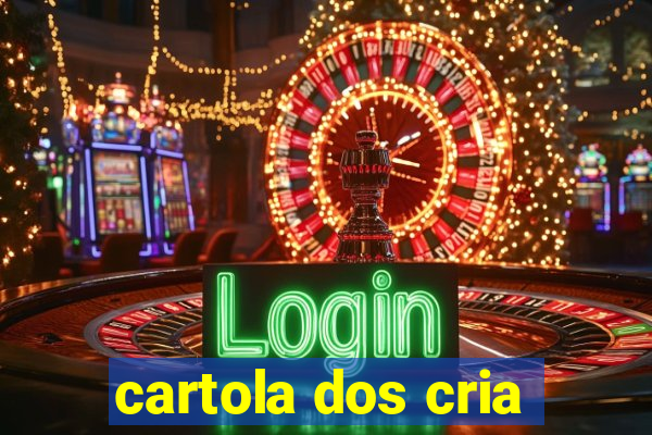 cartola dos cria